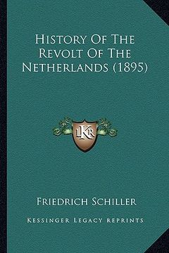 portada history of the revolt of the netherlands (1895) (en Inglés)