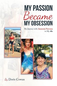 portada My Passion Became My Obsession: My Journey with Anorexia Nervosa in My 40S