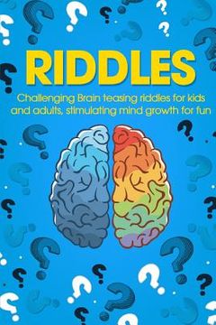 portada Riddles: Challenging Brain Teasing Riddles For Kids And Adults, Stimulating Mind Growth For Fun