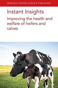 portada Instant Insights: Improving the Health and Welfare of Heifers and Calves (Burleigh Dodds Science: Instant Insights, 85) (en Inglés)