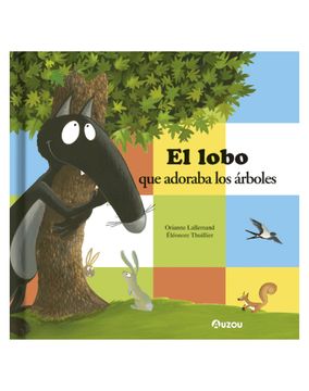 portada Lobo que Adoraba los Arboles [Ilustrado] (in Spanish)