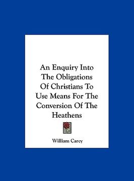 portada an enquiry into the obligations of christians to use means for the conversion of the heathens