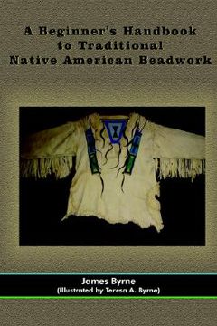 portada a beginner's handbook to traditional native american beadwork (en Inglés)