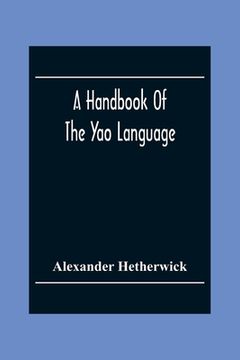 portada A Handbook Of The Yao Language (en Inglés)