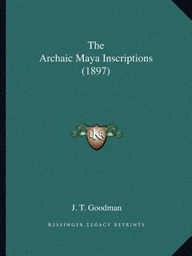 portada the archaic maya inscriptions (1897) (en Inglés)