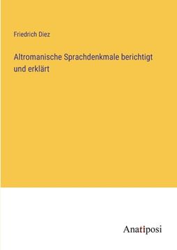 portada Altromanische Sprachdenkmale berichtigt und erklärt (in German)