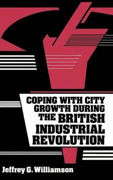 portada Coping With City Growth During the British Industrial Revolution (in English)