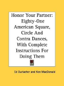 portada honor your partner: eighty-one american square, circle and contra dances, with complete instructions for doing them (en Inglés)