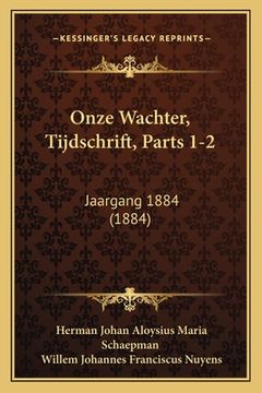 portada Onze Wachter, Tijdschrift, Parts 1-2: Jaargang 1884 (1884)
