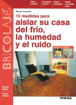 portada 10 Medidas Para Aislar su Casa del Frío, la Humedad y el Ruido (in Spanish)