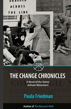 portada The Change Chronicles: A Novel of the Sixties Antiwar Movement (en Inglés)