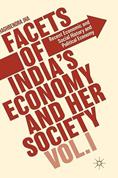 portada Facets of India's Economy and her Society Volume i: Recent Economic and Social History and Political Economy (en Inglés)