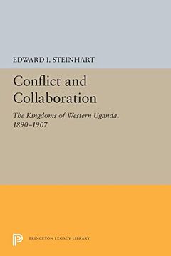portada Conflict and Collaboration: The Kingdoms of Western Uganda, 1890-1907 (Princeton Legacy Library) (en Inglés)