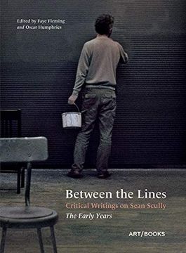 portada Between the Lines: Critical Writings on Sean Scully: The Early Years