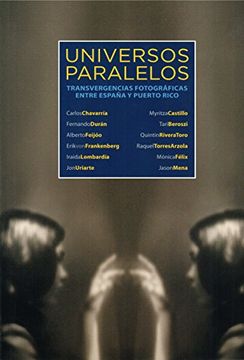 portada Universos Paralelos: Transvergencias Fotográficas Entre España y Puerto Rico (Recorridos Cruzados, 52)