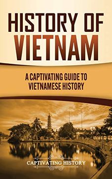 portada History of Vietnam: A Captivating Guide to Vietnamese History (en Inglés)