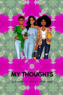 portada My Thoughts: a journal for women of all ages (in English)
