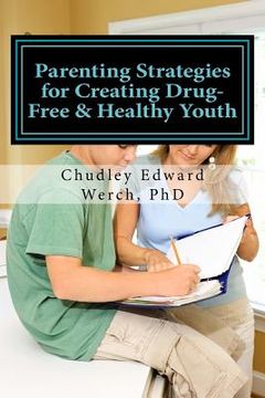 portada Parenting Strategies for Creating Drug-Free & Healthy Youth (en Inglés)