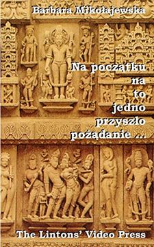 portada Na poczatku na to jedno przyszlo pozadanie ...: Hymny Rigwedy o stworzeniu swiata