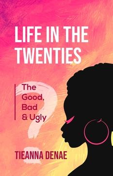 portada Life in the Twenties: The Good, Bad & Ugly (en Inglés)
