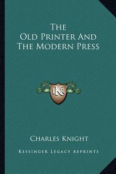 portada the old printer and the modern press (in English)