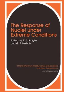 portada The Response of Nuclei Under Extreme Conditions (en Inglés)