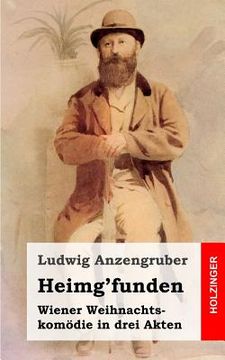 portada Heimg'funden: Wiener Weihnachtskomödie in drei Akten (en Alemán)