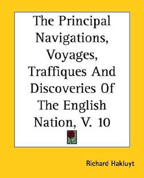 portada the principal navigations, voyages, traffiques and discoveries of the english nation, v. 10 (en Inglés)