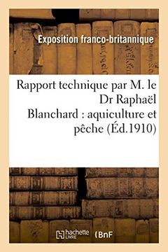 portada Rapport Technique Par M. Le Dr Raphael Blanchard: Aquiculture Et Peche (Savoirs Et Traditions) (French Edition)