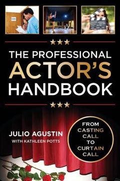 portada The Professional Actor's Handbook: From Casting Call to Curtain Call (en Inglés)