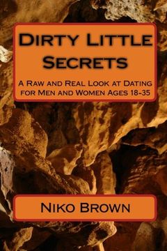 portada Dirty Little Secrets: A Raw and Real Look at Dating for Men and Women Ages 18-35