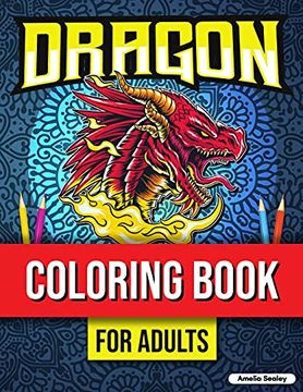portada Dragon Coloring Book for Adults Relaxation: Dragons Coloring Book, Mythical Creature Coloring Book for Stress Relief (en Inglés)