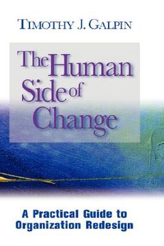 portada the human side of change: a practical guide to organization redesign (en Inglés)