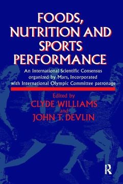 portada Foods, Nutrition and Sports Performance: An International Scientific Consensus Organized by Mars Incorporated with International Olympic Committee Pat (en Inglés)