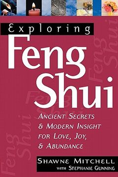 portada exploring feng shui: ancient secrets & modern insights for love, joy, & abundance