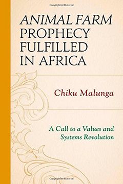 portada Animal Farm Prophecy Fulfilled in Africa: A Call to a Values and Systems Revolution