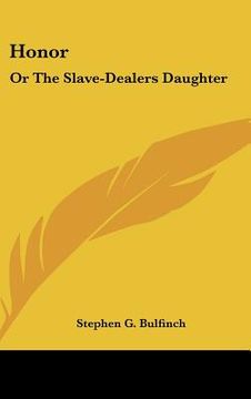portada honor: or the slave-dealers daughter (in English)