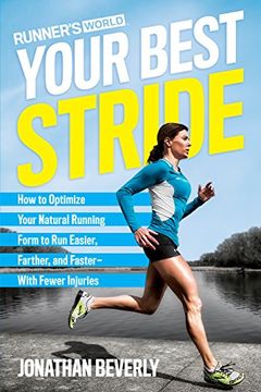 portada Runner's World Your Best Stride: How to Optimize Your Natural Running Form to run Easier, Farther, and Faster--With Fewer Injuries (en Inglés)