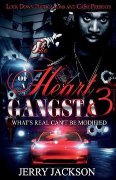 portada The Heart of a Gangsta 3: What's Real Can't Be Modified (en Inglés)