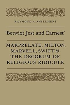 portada 'betwixt Jest and Earnest': Marprelate, Milton, Marvell, Swift & the Decorum of Religious Ridicule (Heritage) (en Inglés)