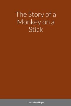 portada The Story of a Monkey on a Stick (en Inglés)