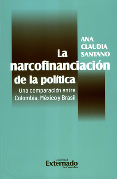 portada NARCOFINANCIACION DE LA POLITICA UNA COMPARACION ENTRE COLOMBIA MEXICO Y BRASIL, LA (in Spanish)