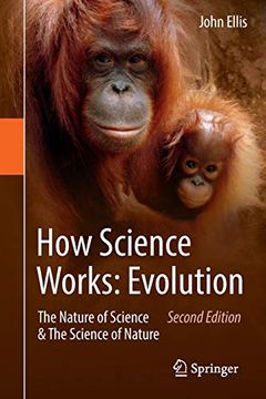 portada How Science Works: Evolution: The Nature of Science & the Science of Nature 