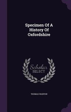 portada Specimen Of A History Of Oxfordshire (in English)