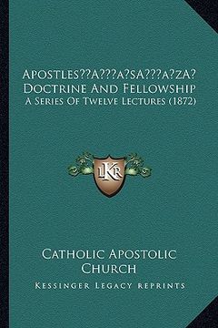 portada apostlesa acentsacentsa a-acentsa acents doctrine and fellowship: a series of twelve lectures (1872) (en Inglés)