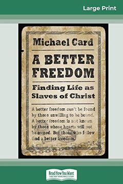 portada A Better Freedom: Finding Life as Slaves of Christ (in English)