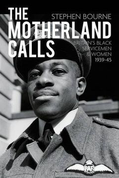 portada The Motherland Calls: Britain's Black Servicemen & Women, 1939-45 