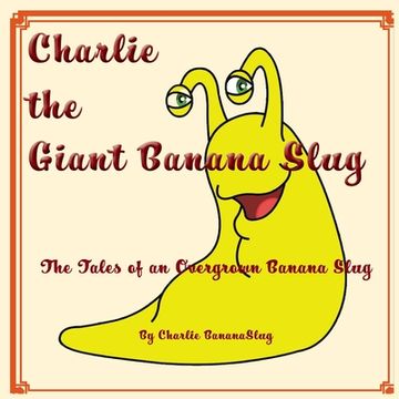 portada Charlie - The Giant Banana Slug (in English)