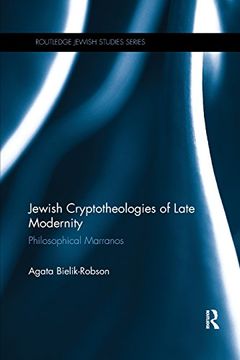 portada Jewish Cryptotheologies of Late Modernity: Philosophical Marranos (Routledge Jewish Studies Series) 