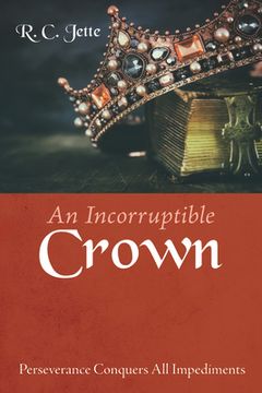 portada An Incorruptible Crown (en Inglés)